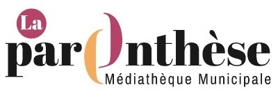 MÉDIATHÈQUE LA PARENTHÈSE