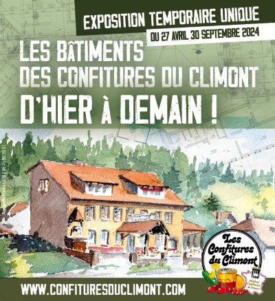Exposition : Les bâtiments des confitures du Climont d'hier à demain !