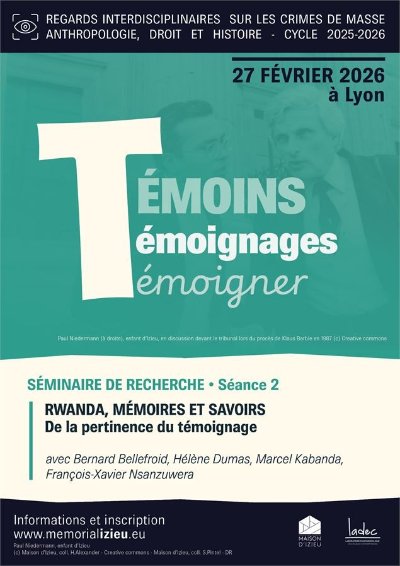 HORS LES MURS - Séminaire à Lyon • Rwanda, mémoires et savoirs : de la pertinence du témoignage
