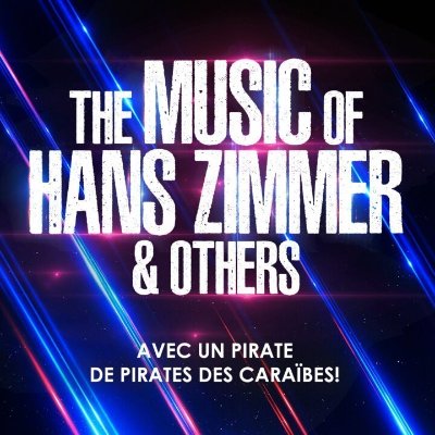 ANNULÉ - Concert : "The Music of Hans Zimmer" - présenté par un pirate de "Pirates des Caraïbes" !