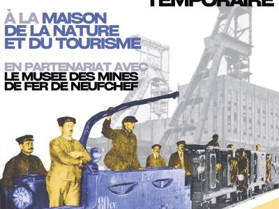 Exposition temporaire "Les mines, des vies pour le fer"