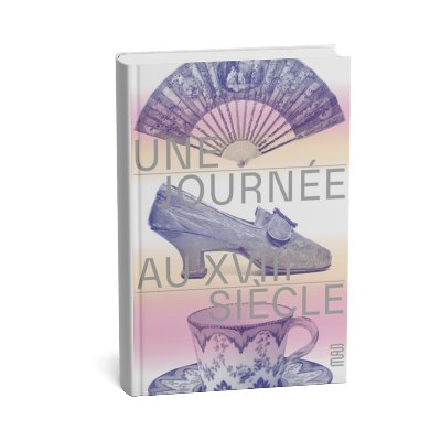 Une journée au XVIIIe siècle, chronique d’un hôtel particulier