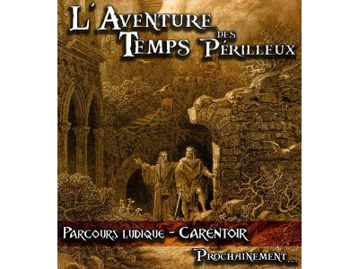 Parcours ludique "L'aventure des temps périlleux"