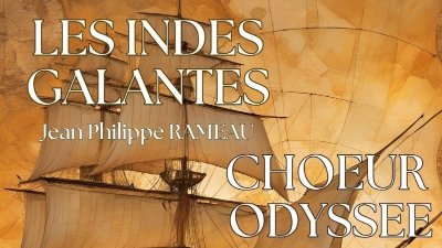 REPORTÉ - Concert : "Les Indes Galantes" par le Choeur Odyssée