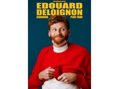 Spectacle d’Edouard Deloignon – Grandira plus tard