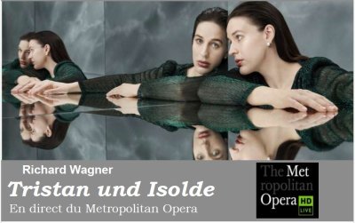 Metropolitan Opéra Live : Tristan und Isolde