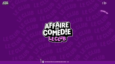 Affaire de Comédie - Le Club