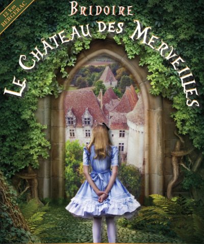 Château de Bridoire - La légende d'Alice aux Pays des Merveilles