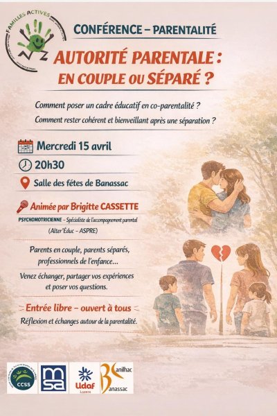 CONFÉRENCE PARENTALITÉ ''AUTORITE PARENTALE : EN COUPLE OU SEPARE?"
