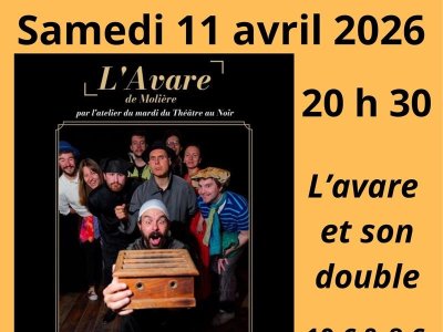 Soirée théâtre : pièce revisitée - L'Avare de Molière par l'Atelier du Théâtre au Noir