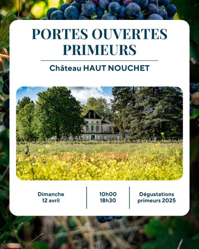 PORTES OUVERTES PRIMEURS CHÂTEAU HAUT NOUCHET