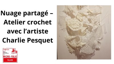 Nuage partagé – Atelier crochet avec l’artiste Charlie Pesquet