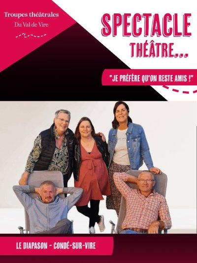 Troupes théâtrales du Val de Vire > "Je préfère qu'on reste amis !"