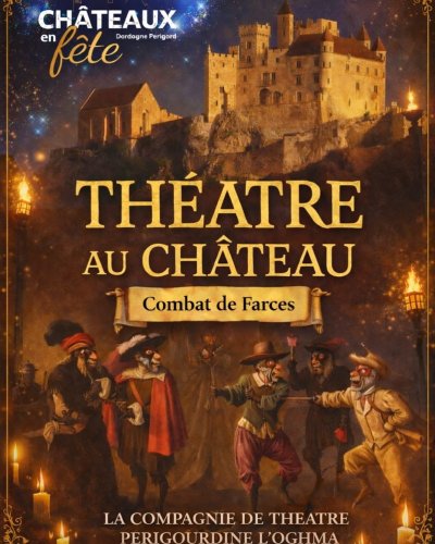 Châteaux en Fête - Château de Beynac - «  Théâtre au Château »