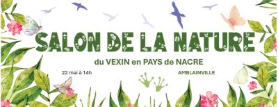 Salon Nature du Vexin en Pays de Nacre
