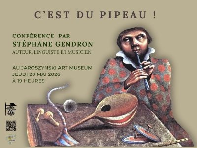 Conférence : C'est du pipeau par Stéphane Gendron