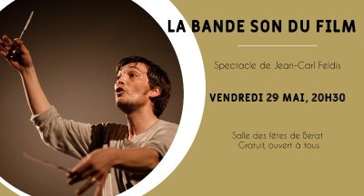"LA BANDE SON DU FILM", SPECTACLE DE JEAN-CARL FELDIS