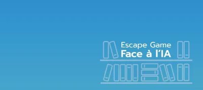 Escape Game face à l'IA