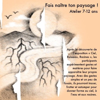 Atelier - exposition Ciel, ruisseau, racines