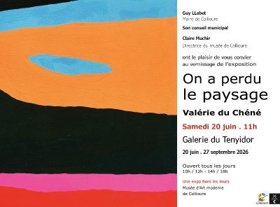 EXPOSITION "ON A PERDU LE PAYSAGE" DE VALÉRIE DU CHÉNÉ