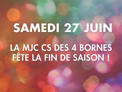 La MJC CS des 4 Bornes fête la fin de saison