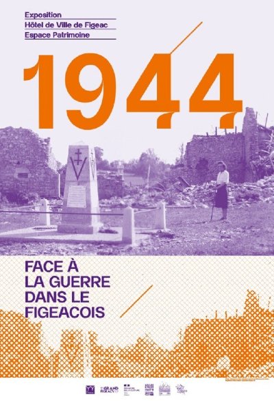 Figeac se souvient, "exposition 1944 en Pays figeacois : un territoire face à la guerre"