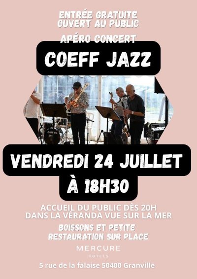 Apéro Concert face avec Coeff Jazz au Mercure Granville !
