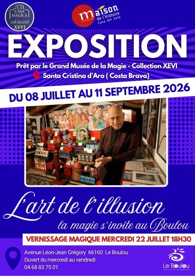 EXPOSITION TEMPORAIRE : L'ART DE L'ILLUSION, QUAND LA MAGIE S'INVITE AU BOULOU