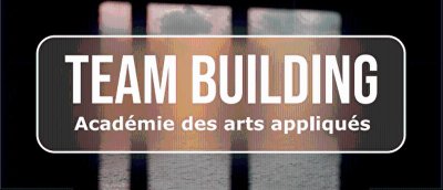Team Building - Académie des Arts Appliqués